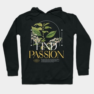 Find Passion, challenges are what make us strong, beautiful plant illustration Hoodie